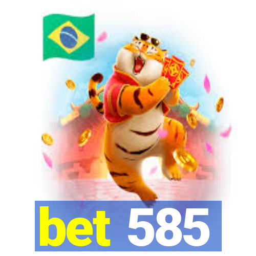 bet 585